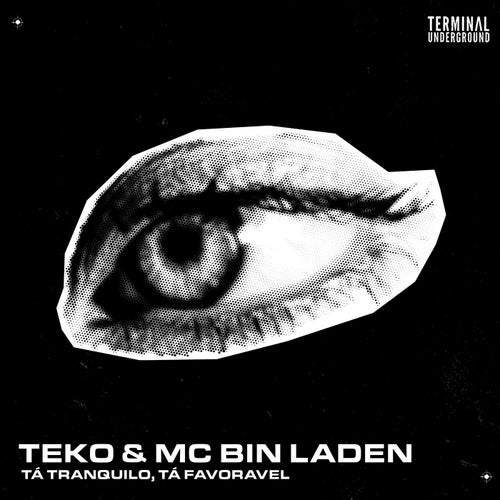 Teko, MC Bin Laden - Ta Tranquilo, Ta Favoravel [TU0112]